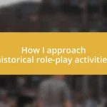 How I approach historical role-play activities