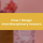 How I design interdisciplinary lessons