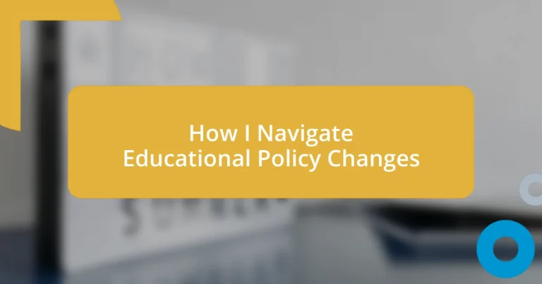 How I Navigate Educational Policy Changes