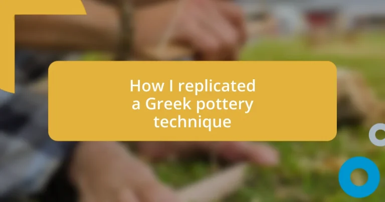 How I replicated a Greek pottery technique