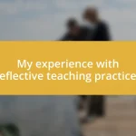 My experience with reflective teaching practices