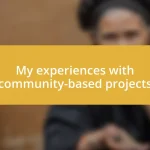 My experiences with community-based projects