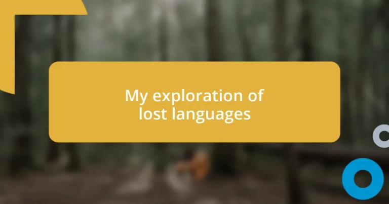 My exploration of lost languages