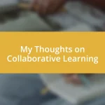 My Thoughts on Collaborative Learning