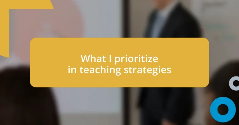 What I prioritize in teaching strategies